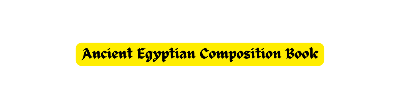 Ancient Egyptian Composition Book