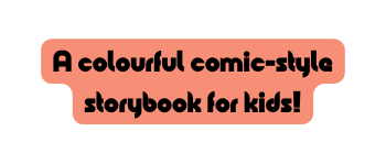 A colourful comic style storybook for kids
